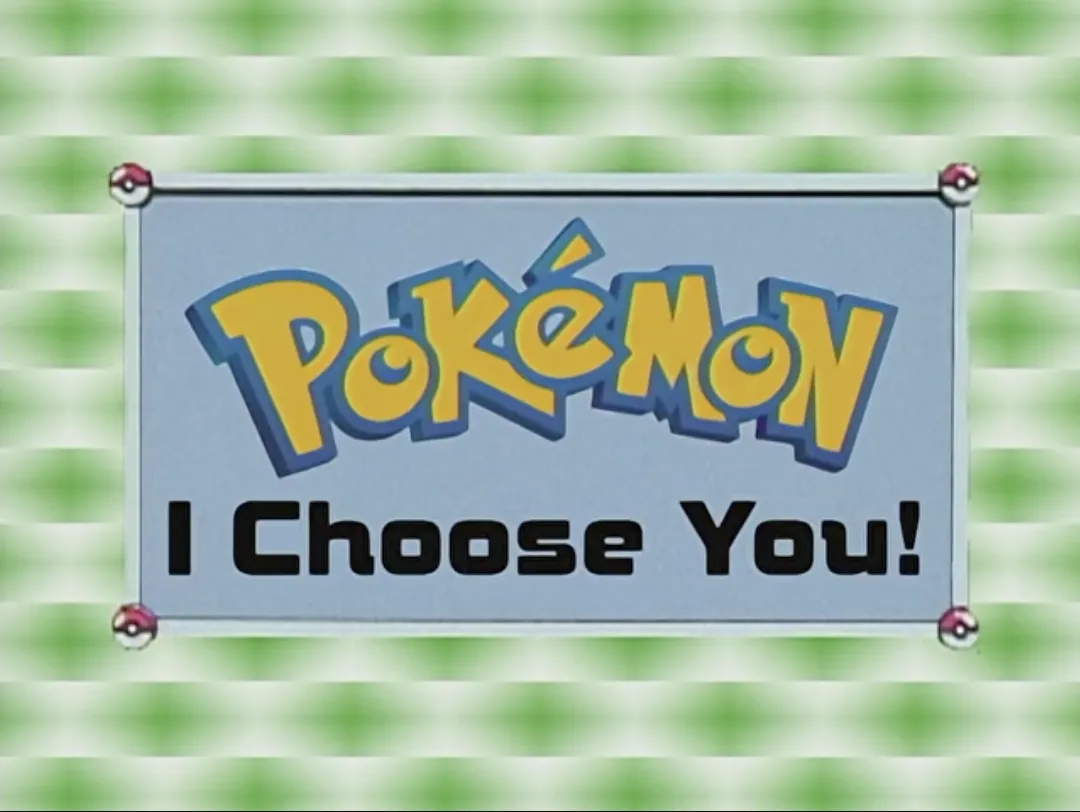 Title card for Pokémon, I Choose You! — Episode 1